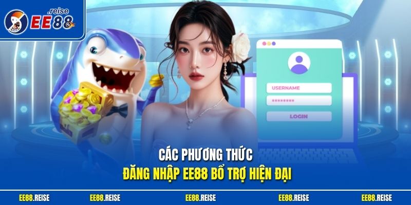Các phương thức đăng nhập EE88 bổ trợ hiện đại